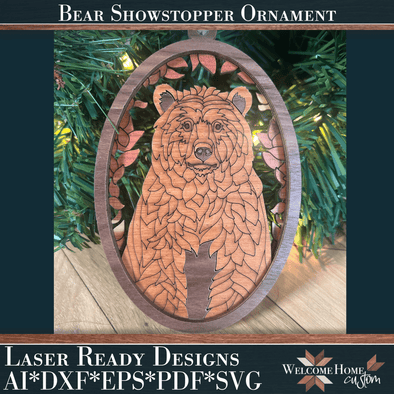 Bear Showstopper Ornament - Laser Ready File - Welcome Home Custom