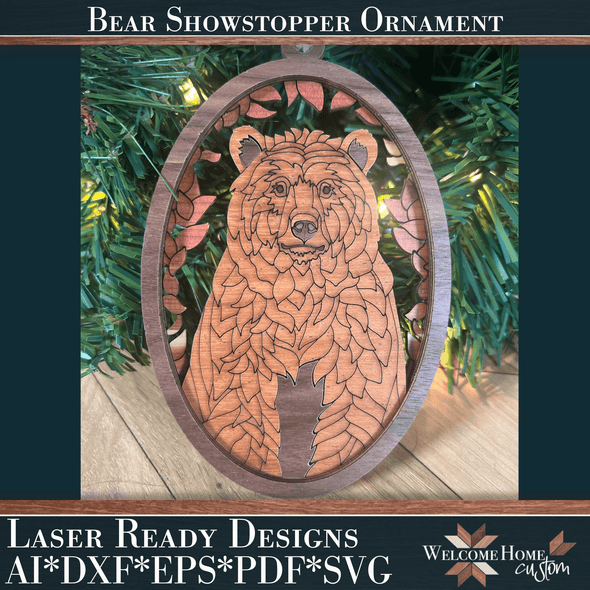 Bear Showstopper Ornament - Laser Ready File - Welcome Home Custom
