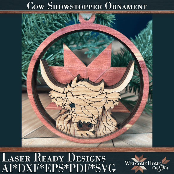 Cow Showstopper Ornament - Laser Ready File - Welcome Home Custom