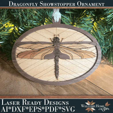 Dragonfly Showstopper Ornament - Laser Ready File - Welcome Home Custom