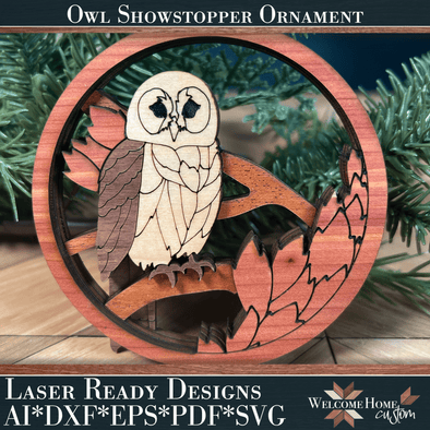Owl Showstopper Ornament - Laser Ready File - Welcome Home Custom