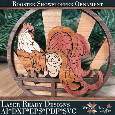 Rooster Showstopper Ornament - Laser Ready File - Welcome Home Custom