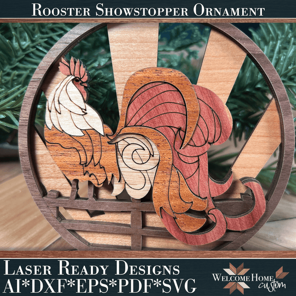 Rooster Showstopper Ornament - Laser Ready File - Welcome Home Custom