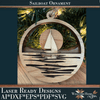 Sailboat Showstopper Ornament - Laser Ready File - Welcome Home Custom