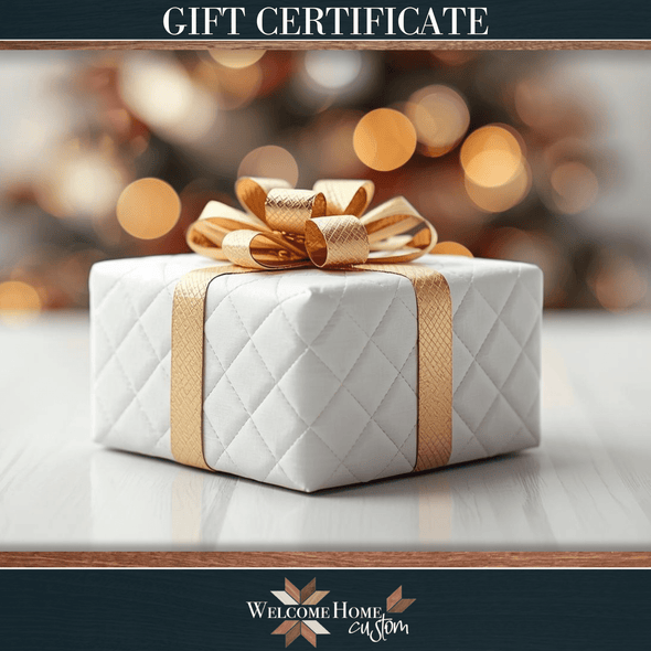 Welcome Home Custom Gift Certificate - Welcome Home Custom