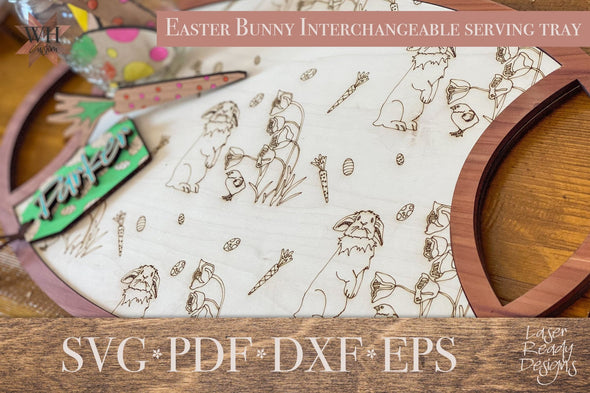 Easter Bunny Serving tray SVG Laser cut files - Interchangeable - Easter decor files - Farmhouse Decor - Glowforge and other laser cutters - Welcome Home Custom